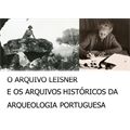 Workshop: "O Arquivo Leisner e os arquivos históricos da arqueologia portuguesa"
