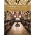 Apresentação dos livros: "Guia da Sé de Braga / Guide to Braga Cathedral” e “Sé de Braga – Nove Séculos de História / Braga Cathedral – Nine Centuries Of History”