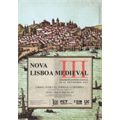 III Colóquio Internacional “A Nova Lisboa Medieval”: Gentes, Espaços e Poderes
